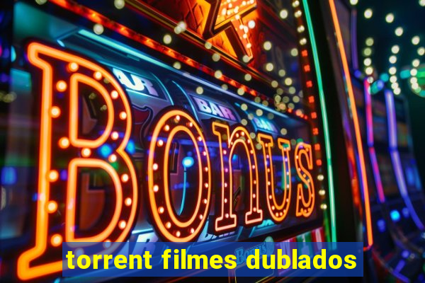 torrent filmes dublados